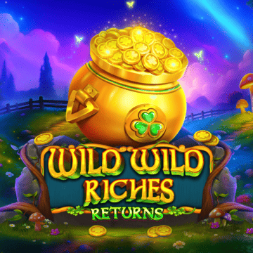 Wild Wild Riches Returns