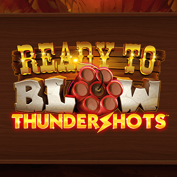 Ready to Blow Thundershots
