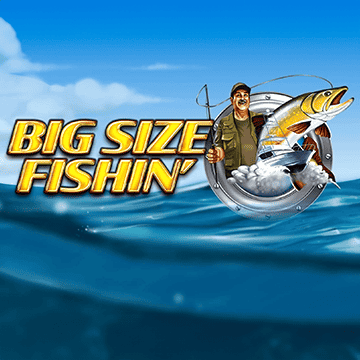 Big Size Fishin'