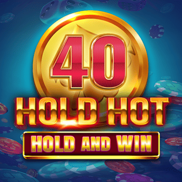 40 Hold Hot Hold And Win