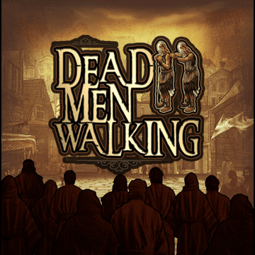 Dead Men Walking