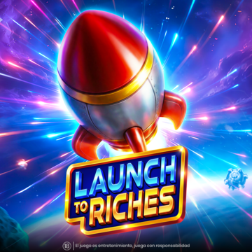 Launch to Riches