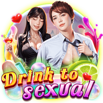 Drink to sexual