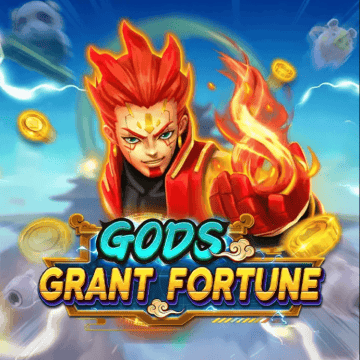 GODS GRANT FORTUNE